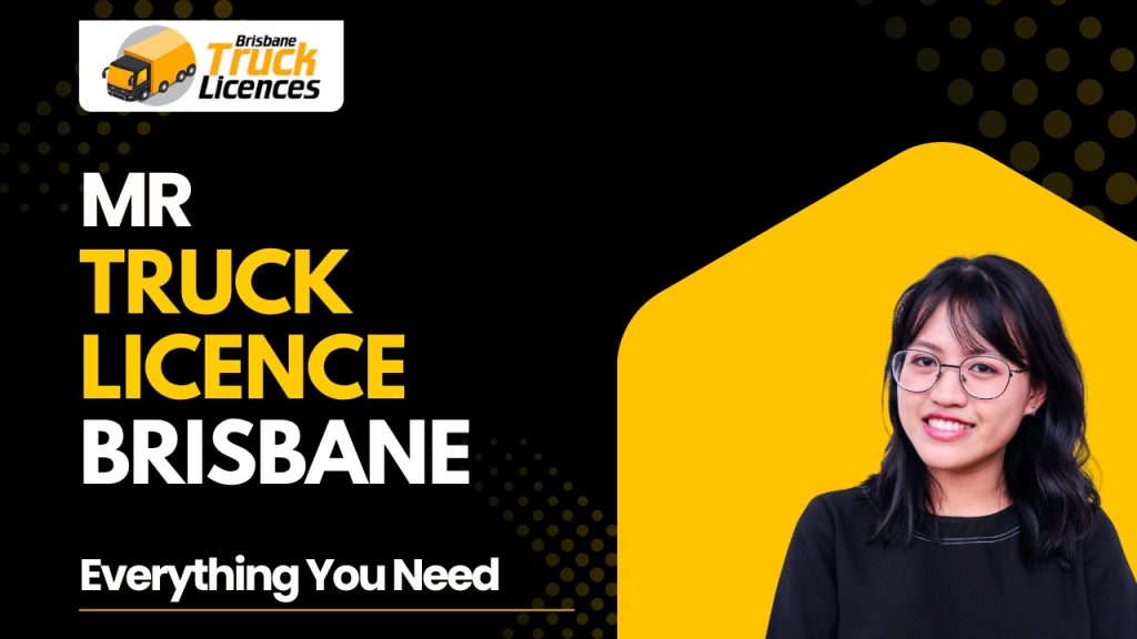MR Truck Licence Brisbane – Everything You Need