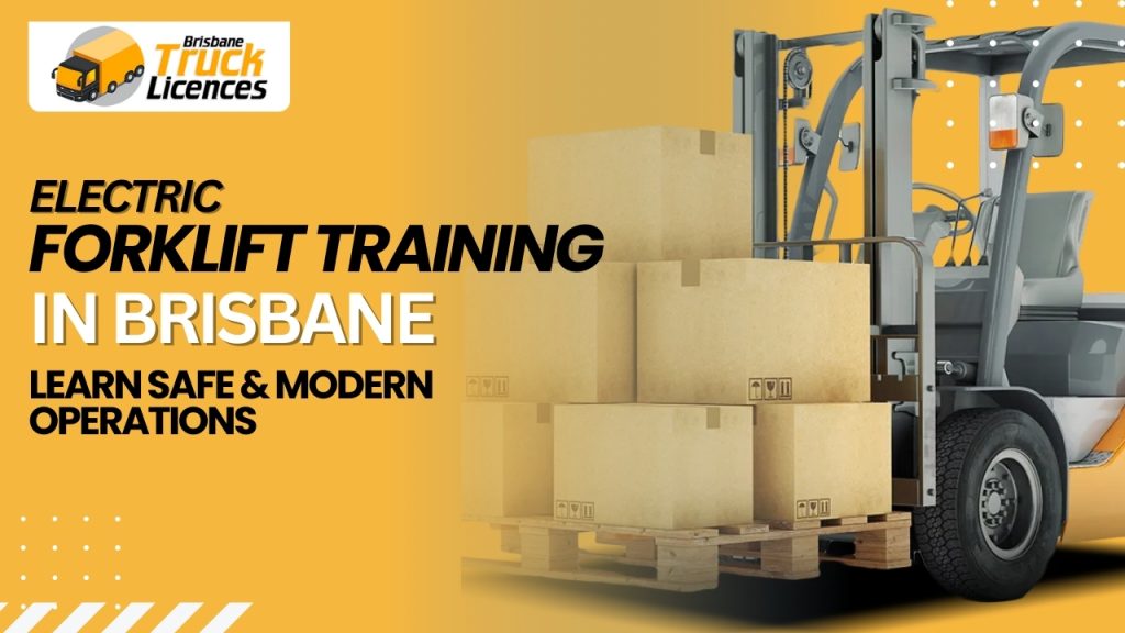 Electric Forklift Training Brisbane – Learn Safe & Modern Operations