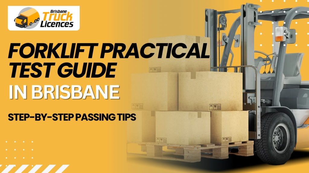 Forklift Practical Test Guide Brisbane – Step-by-Step Passing Tips