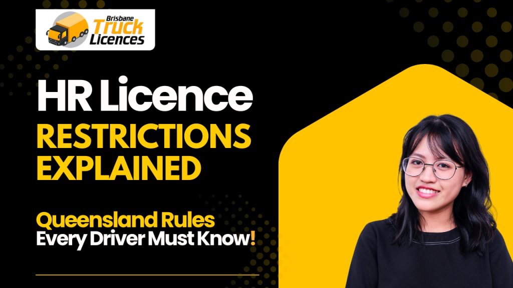 HR Licence Restrictions Explained: QLD Rules Every Driver Must Know