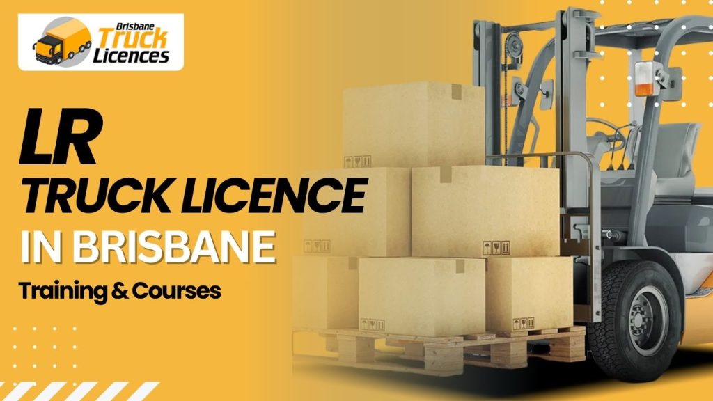 LR truck licence Brisbane