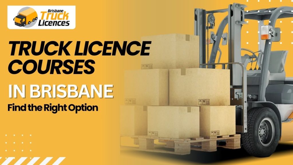Truck licence courses Brisbane
