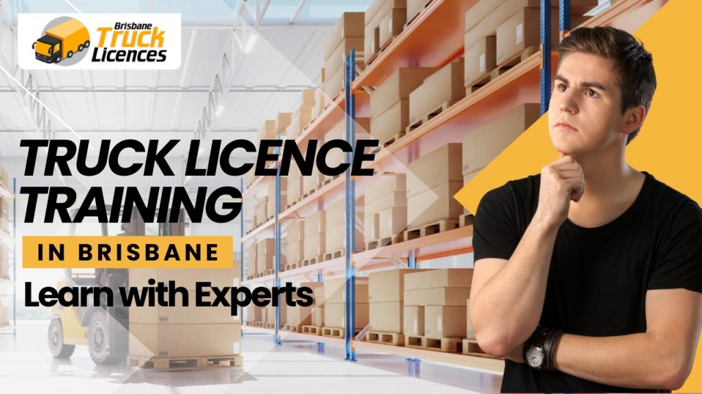 Truck Licence Training Brisbane – Learn with Experts